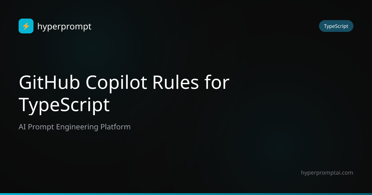 Best GitHub Copilot Rules for TypeScript in 2026 | HyperPrompt